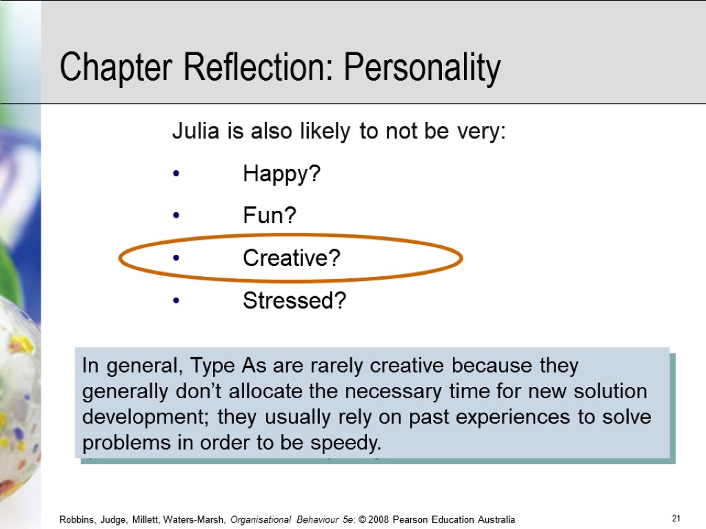 Julia is also likely to not be very: Happy? Fun? Creative? Stressed? In general,